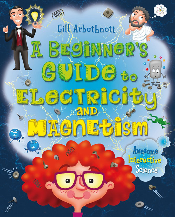 Бумажная книга «A Beginner's Guide to Electricity and Magnetism», автор Джилл Арбутнот - фото №1