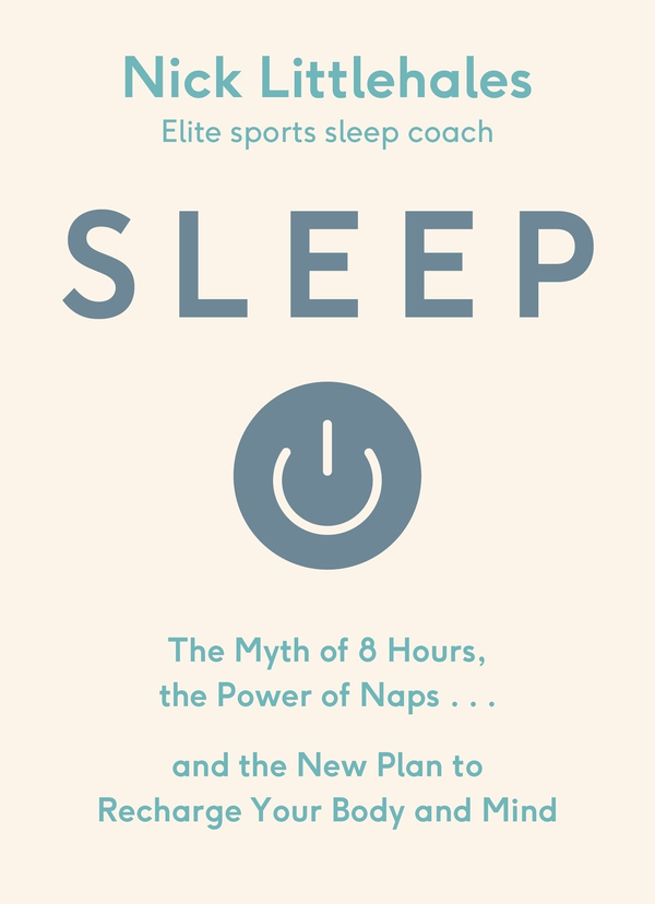 Паперова книга «Sleep. Change the way you sleep with this 90 minute read», автор Нік Літлхейлз - фото №1