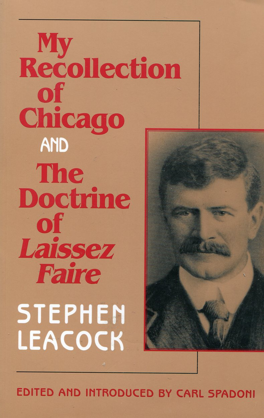 Бумажная книга «My recollection of Chicago and The Doctrine of Laissez Faire», автор Стивен Батлер Ликок - фото №1