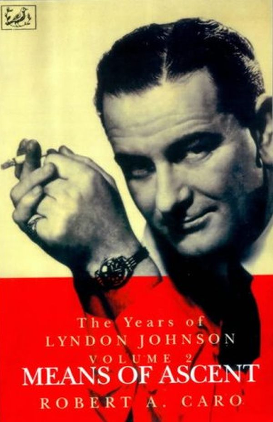 Бумажная книга «Means of Ascent. The Years of Lyndon Johnson (Volume 2)», автор Роберт А. Каро - фото №1