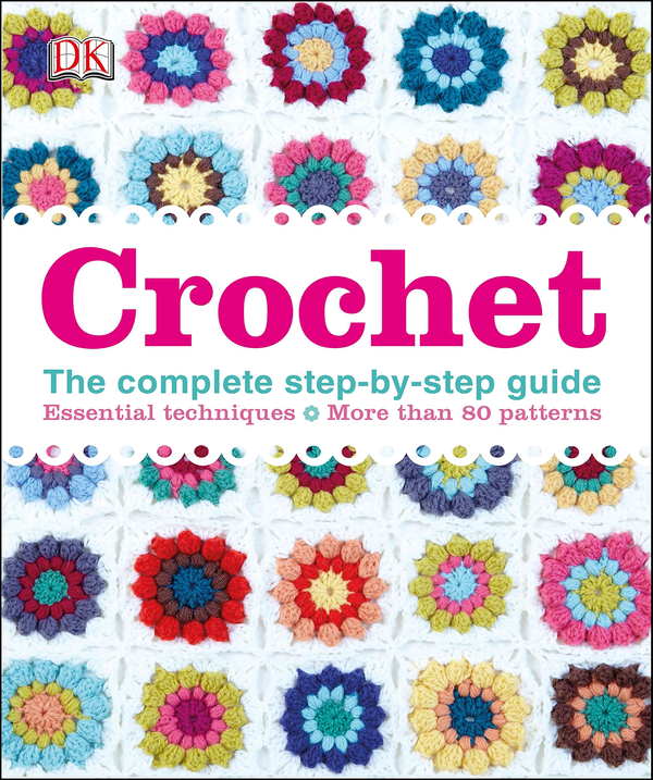 Бумажная книга «Crochet: The Complete Step-by-Step Guide» - фото №1