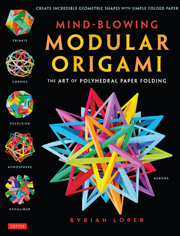 Паперова книга «Mind-Blowing Modular Origami», автор Байрія Лопер - фото №1