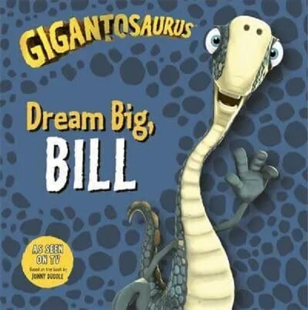 Бумажная книга «Gigantosaurus. Dream Big, BILL» - фото №1