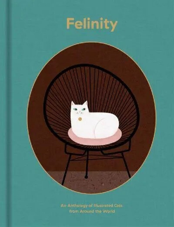 Бумажная книга «Felinity.  An Anthology of Illustrated Cats from Around the World» - фото №1