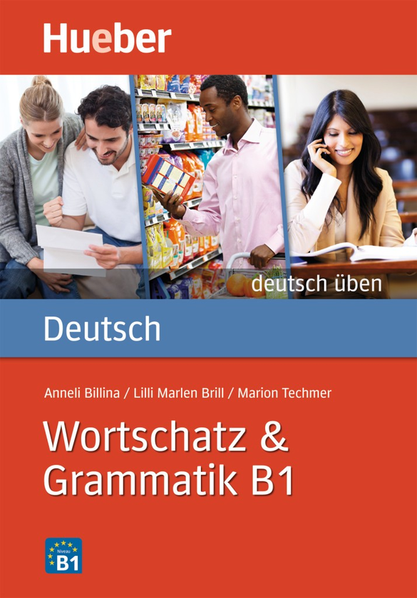 Бумажная книга «Wortschatz & Grammatik B1», авторов Аннели Биллина, Лилли Марлен Брилл, Мэрион Техмер - фото №1