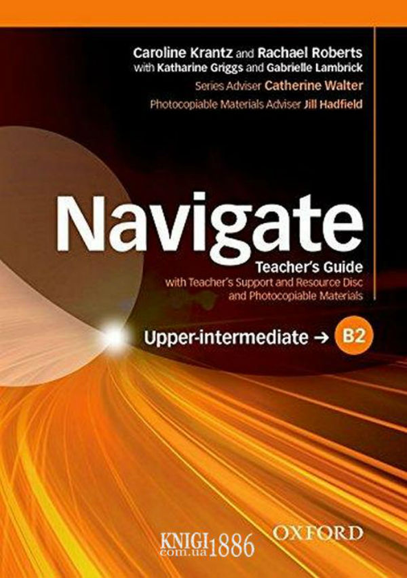 [object Object] «Navigate B2 Upper-intermediate Teacher's Guide with Teacher's Support and Resource Disc», авторов Рэйчел Робертс, Кэролайн Кранц - фото №1