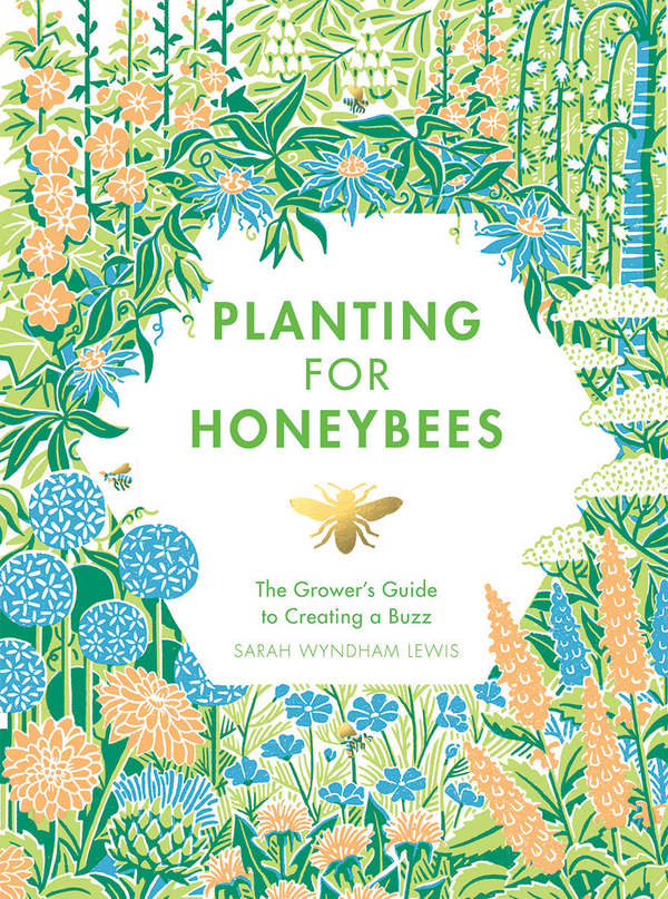 Бумажная книга «Planting for Honeybees: The grower's guide to creating a buzz», автор Сара Уиндхэм Льюис - фото №1