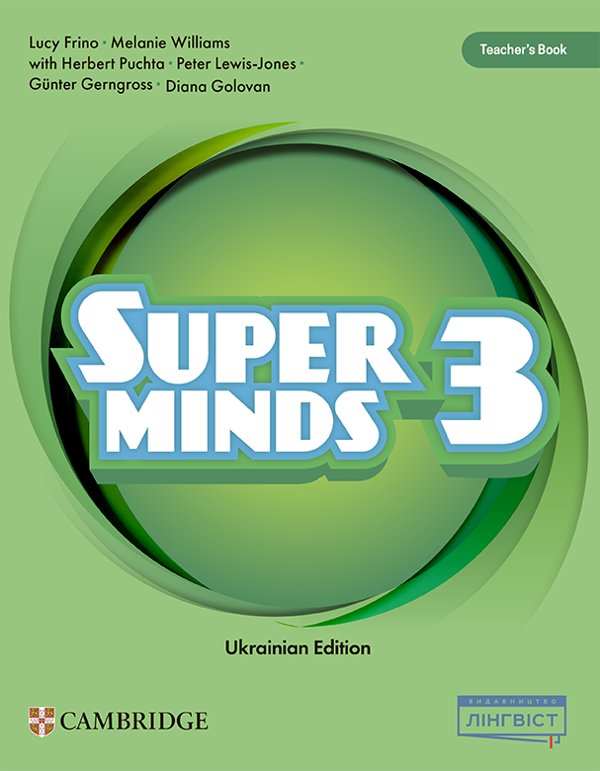 Паперова книга «Super Minds 3. Ukrainian edition. Teacher's Book», авторів Діана Головань, Мелані Вільямс, Герберт Пухта, Пітер Льюїс-Джонс, Ґюнтер Ґернґросс, Люсі фринов - фото №1