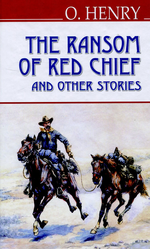 Бумажная книга «The Ransom of Red Chief and Other Stories», автор О. Генри - фото №1