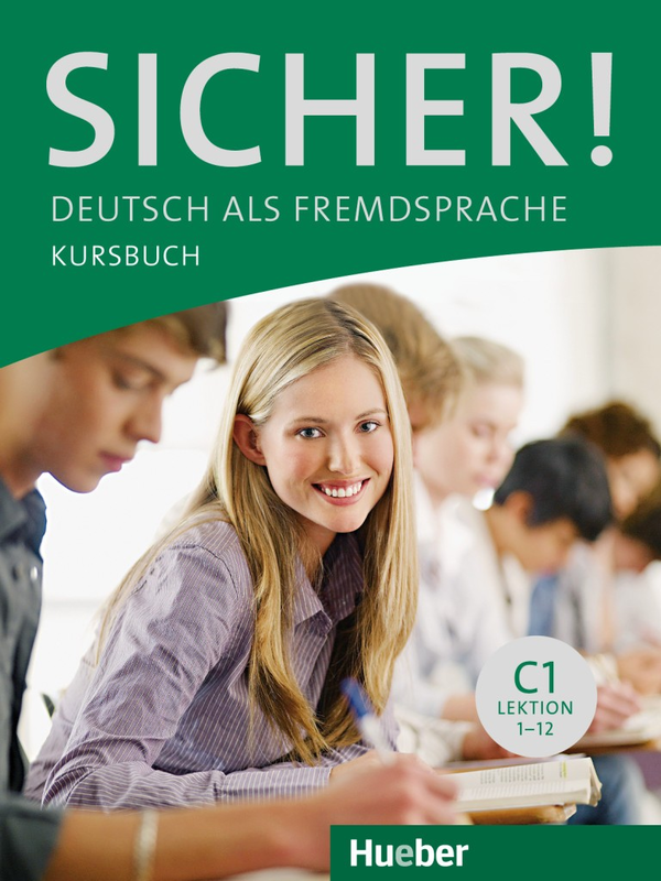 [object Object] «Sicher! C1 Kursbuch Lektion 1-12», авторів Магдалена Матуссек, Міхаела Перлманн-Бальме, Сюзанна Швальб - фото №1