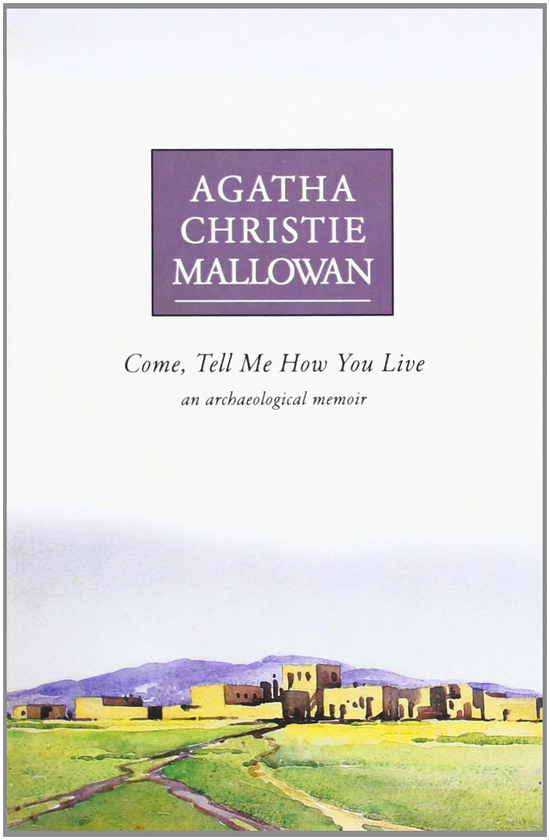 Паперова книга «Come, Tell Me How You Live: An Archaeological Memoir», автор Агата Крісті - фото №1
