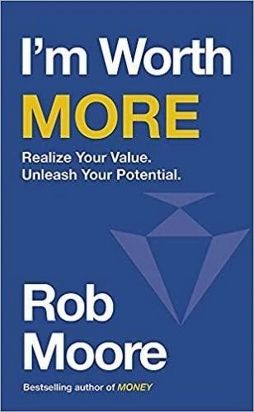 Бумажная книга «I'm Worth More», автор Роб Мур - фото №1
