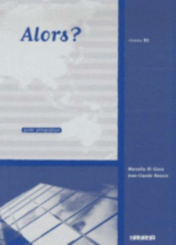 Бумажная книга «Alors? 3 Niveau B1 Guide pedagogique», автор Жан-Клод Бекак - фото №1