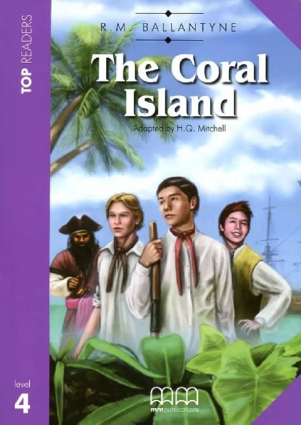[object Object] «Top Readers 4. The Coral Island. Intermediate Book (+ CD-ROM)», авторів Гарольд Квінтон Мітчелл, Роберт Баллантайн - фото №1