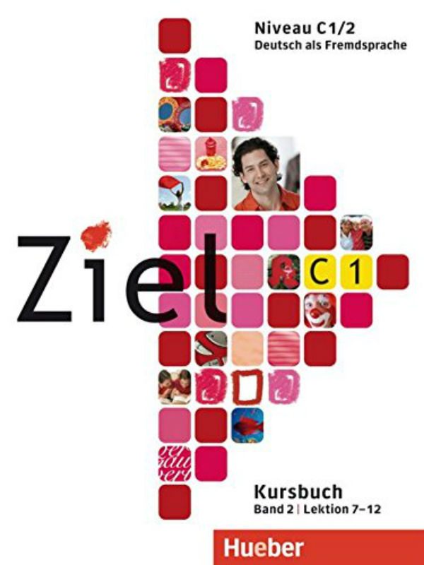 Бумажная книга «Ziel C1/2 Kursbuch Lektion 7-12», авторов Аня Шуман, Роланд Фишер, Роза-Мария Даллапьяцца, Анжела Килиманн, Маресса Винклер - фото №1