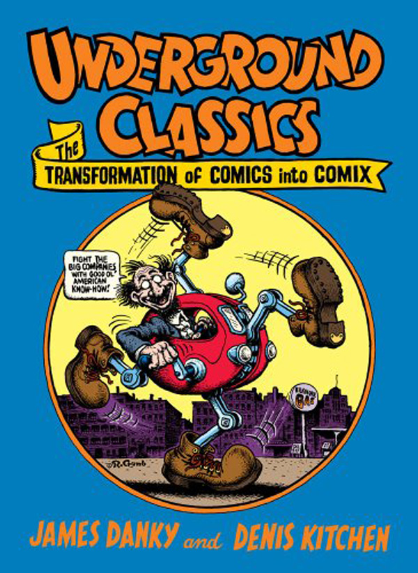 Бумажная книга «Underground Classics. The Transformation of Comics into Comix», авторов Дэнис Китчен, Джеймс Дэнки - фото №1