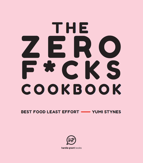 Паперова книга «The Zero Fucks Cookbook», автор Юмі Стайнз - фото №1