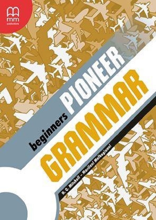 [object Object] «Pioneer Beginners Grammar Book», авторів Марілені Малкогіанні, Гарольд Квінтон Мітчелл - фото №1