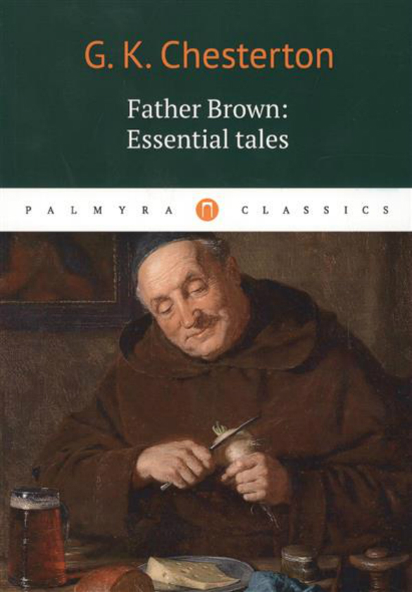 [object Object] «Father Brown: Essential Tales», автор Гілберт Кіт Честертон - фото №1