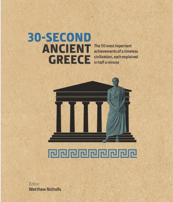 Бумажная книга «30-Second Ancient Greece: The 50 most important achievements of a timeless civilization, each explained in half a minute» - фото №1