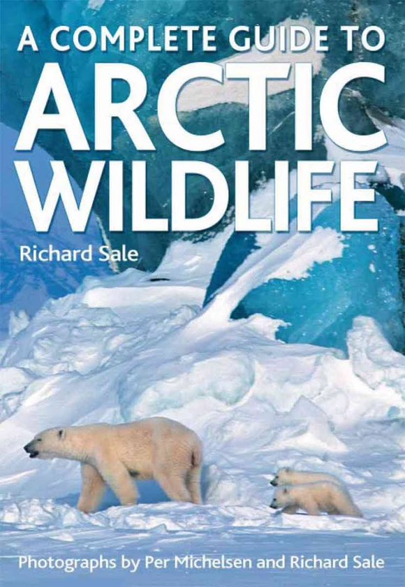 Бумажная книга «A Complete Guide to Arctic Wildlife», автор Ричард Сэйл - фото №1