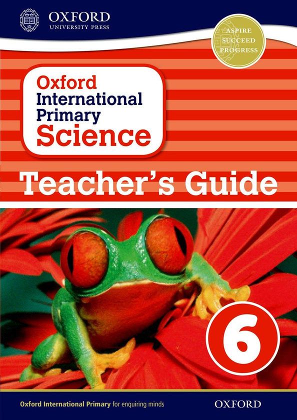 Бумажная книга «Oxford International Primary Science 6 Teacher's Guide», авторов Алан Хей, Дебора Робертс, Джеральдин Шоу - фото №1