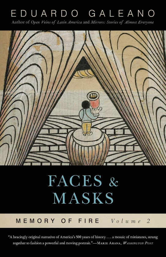Бумажная книга «Faces and Masks. Memory of Fire, Volume 2», автор Эдуардо Галеано - фото №1