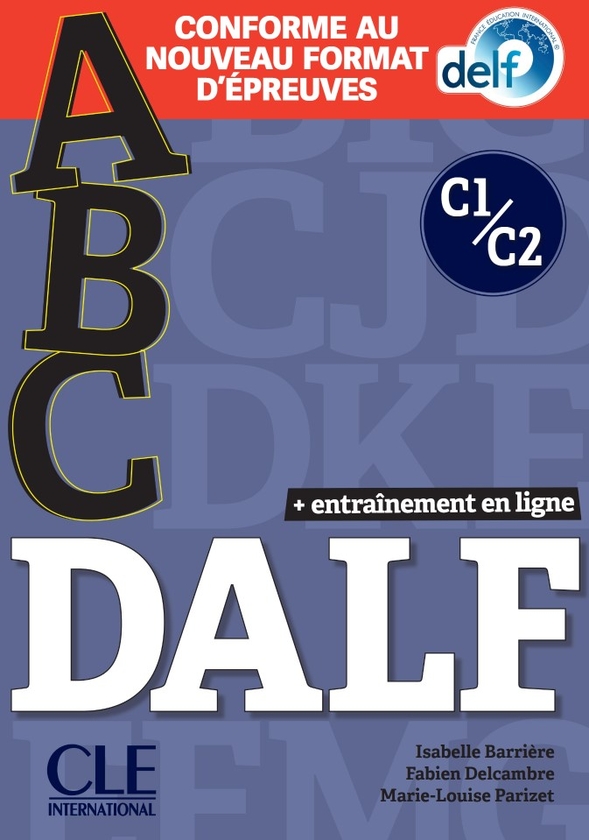 Бумажная книга «ABC DALF C1/C2 Livre + Livre-web + Audio téléchargeable», авторов Мари-Луиза Паризет, Фабьен Делькамбр, Изабель Барьер - фото №1