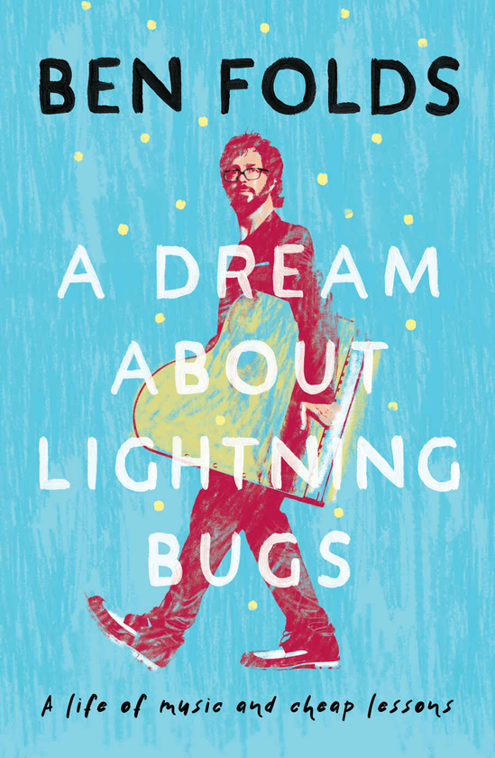 [object Object] «A Dream About Lightning Bugs. A Life of Music and Cheap Lessons», автор Бен Фолдс - фото №1