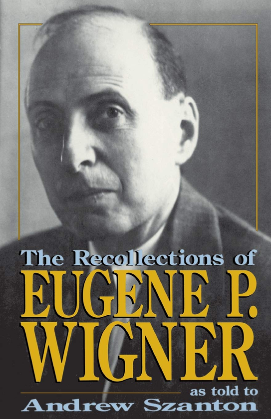 Паперова книга «The Recollections Of Eugene P. Wigner», автор Ендрю Сзантон - фото №1