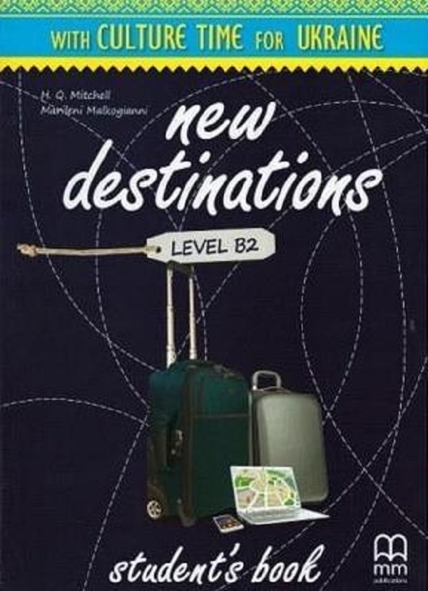 [object Object] «New Destinations Level B2 Culture Time for Ukraine», авторів Гарольд Квінтон Мітчелл, Марілені Малкогіанні - фото №1