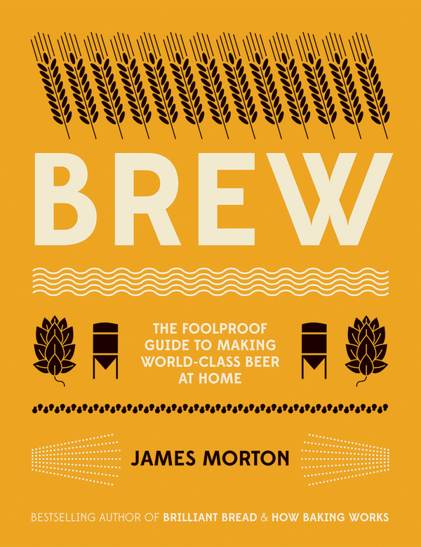 Бумажная книга «Brew: The Foolproof Guide to Making World-Class Beer at Home», автор Джеймс Мортон - фото №1