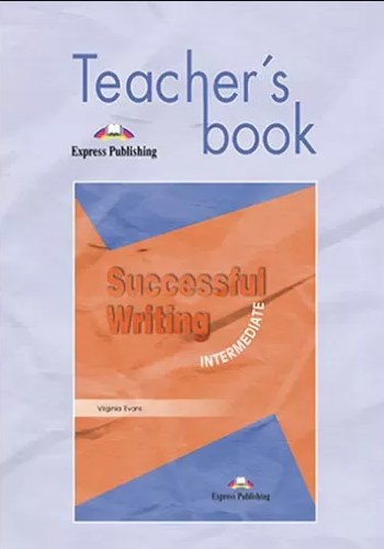 [object Object] «Successful Writing. Intermediate. Teacher's Book», автор Вирджиния Эванс - фото №1