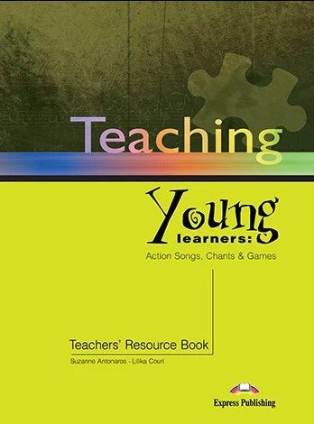 Бумажная книга «Teaching Young Learners: Actions Songs, Chants & Games. Teacher's Resource Book», авторов Сьюзен Антонарос, Лилика Коури - фото №1
