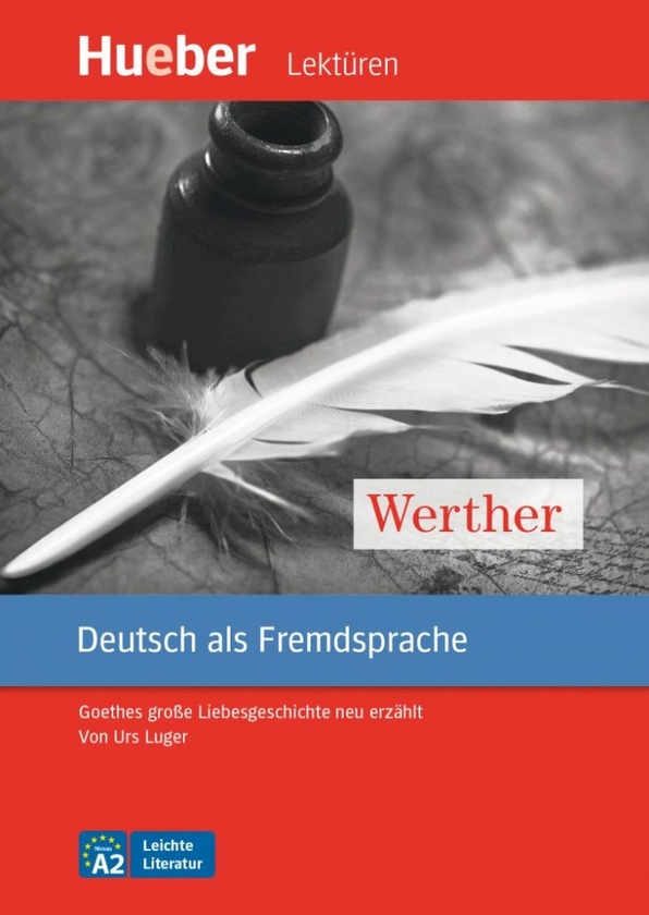 [object Object] «Werther. Goethes Grobe Liebesgeschichte Neu Erzahlt. Leseheft mit Audios online», автор Урс Люгер - фото №1