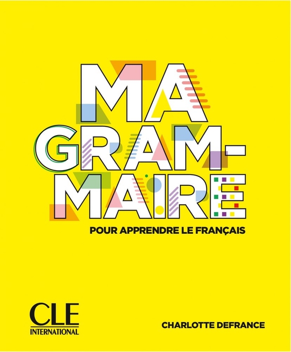 Бумажная книга «Ma Grammaire pour apprendre le francais A1-B2 Livre», автор Шарлотта Дефранс - фото №1