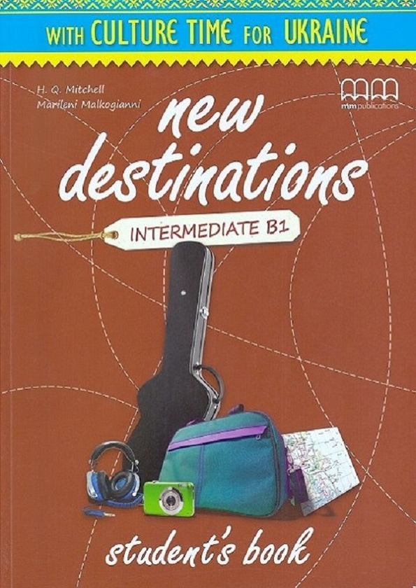 [object Object] «New Destinations Intermediate B1 Student's Book with Culture Time for Ukraine», авторів Гарольд Квінтон Мітчелл, Марілені Малкогіанні - фото №1