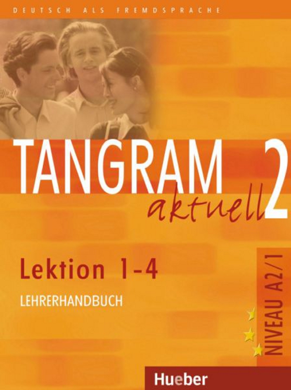 Паперова книга «Tangram aktuell 2. Lektionen 5-8. Lehrerhandbuch», авторів Роза-Марія Даллапіазза, Едуард фон Ян, Аня Шуманн, Ельке Боссе, Сюзанна Хаберланд, Анна Брайтсаметер - фото №1