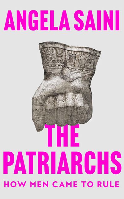 Бумажная книга «The Patriarchs. How Men Came to Rule», автор Анджела Саини - фото №1