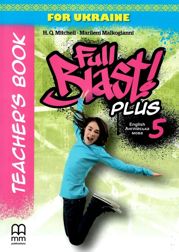[object Object] «Full Blast Plus for Ukraine 5. Teacher's Book», авторів Гарольд Квінтон Мітчелл, Марілені Малкогіанні - фото №1