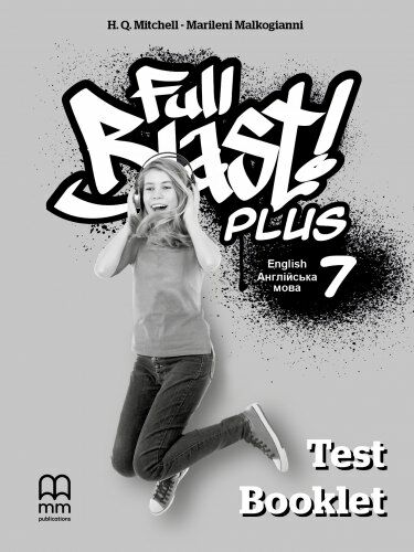 Бумажная книга «Full Blast Plus for Ukraine 7. Test Booklet», авторов Гарольд Квинтон Митчелл, Марилени Малкогианни - фото №1