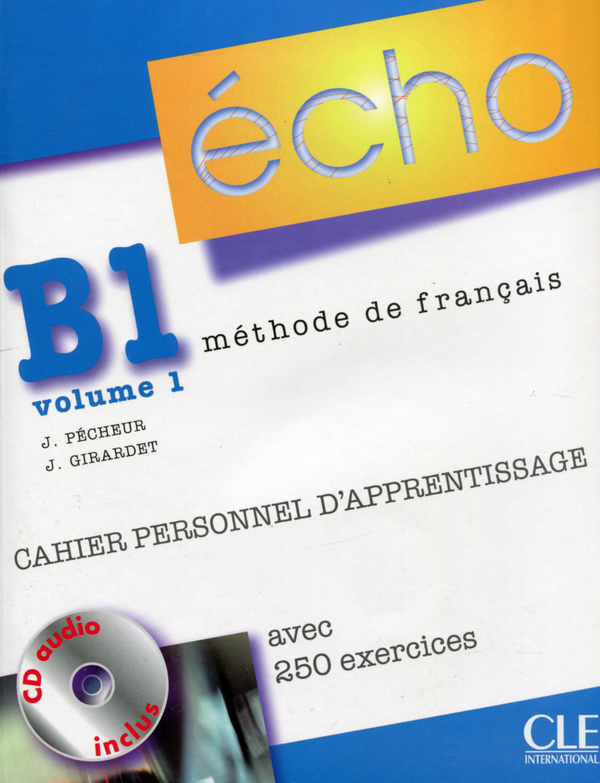 [object Object] «Écho B1 volume 1 - Cahier d'exercices (+ CD audio)», авторів Джекі Жирарде, Жак Пешер - фото №1