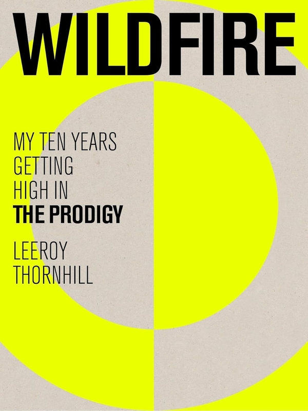 Бумажная книга «Wildfire: My Ten Years Getting High in The Prodigy», автор Лирой Торнхилл - фото №1