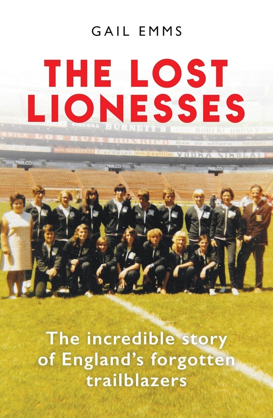 Бумажная книга «The Lost Lionesses. The incredible story of England’s forgotten trailblazers», автор Гейл Эммс - фото №1