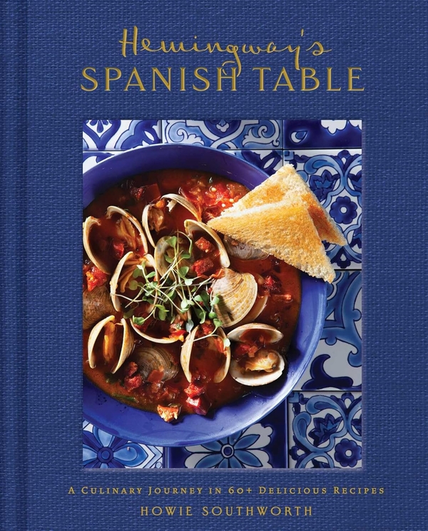 Бумажная книга «Hemingway's Spanish Table. A Culinary Journey in 60+ Delicious Recipes», автор Хоуи Саутворт - фото №1