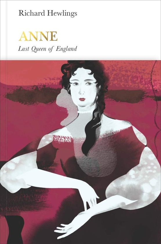Бумажная книга «Anne: Last Queen of England», автор Ричард Хьюлингс - фото №1