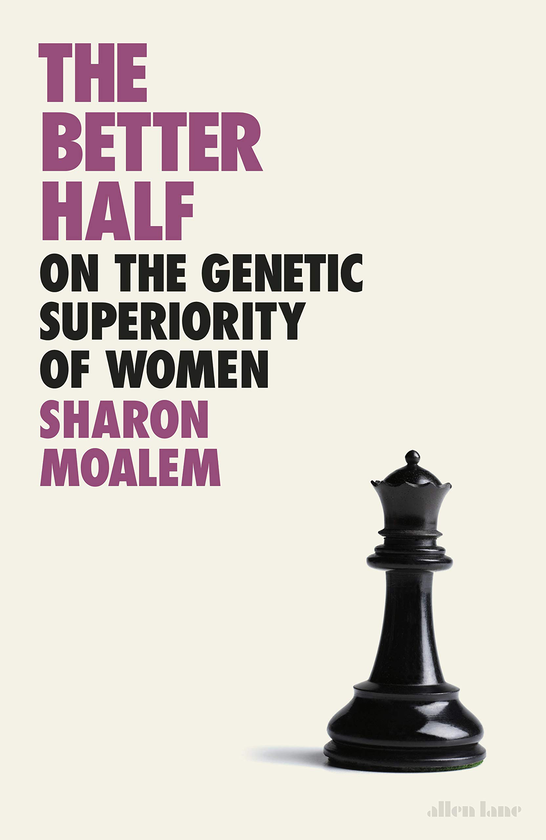 Бумажная книга «The Better Half: On the Genetic Superiority of Women», автор Шарон Моалем - фото №1
