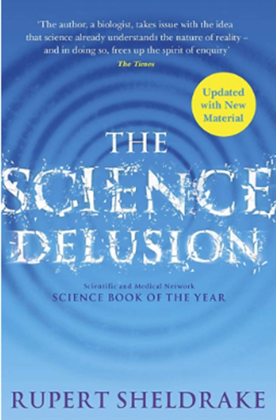 Паперова книга «The Science Delusion: Feeling the Spirit of Enquiry», автор Руперт Шелдрейк - фото №1
