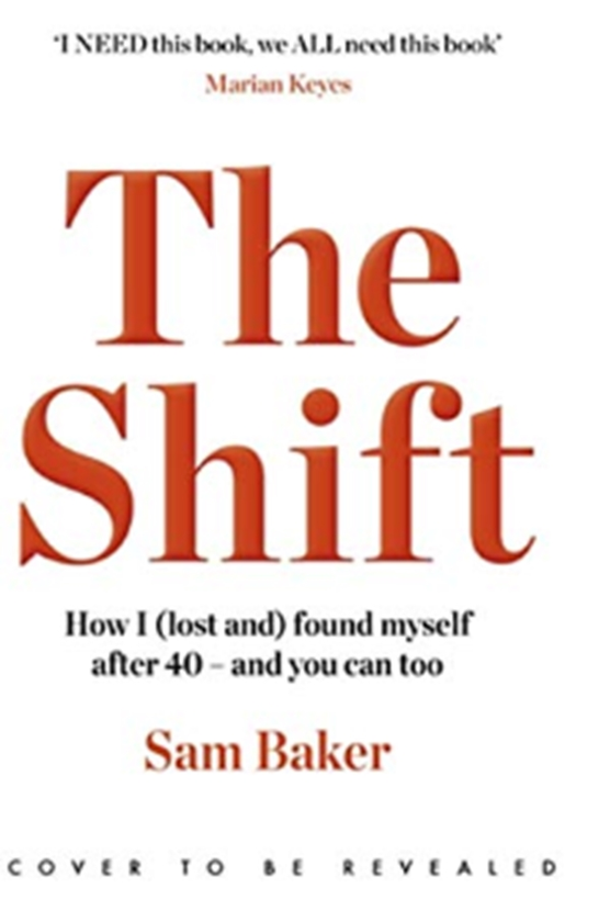 Бумажная книга «The Shift : How I lost and found myself after 40 - and you can too», автор Сэм Бейкер - фото №1
