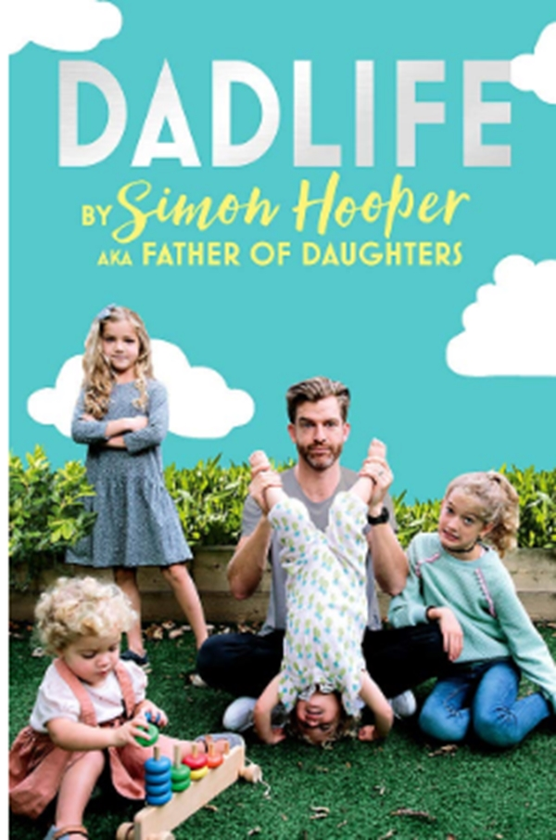 Бумажная книга «Dadlife: Family Tales from Instagram's Father of Daughters», автор Саймон Хупер - фото №1